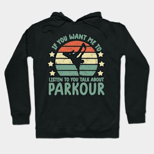 Retro If you want Me To Listen To You parkour Freerunning Hoodie